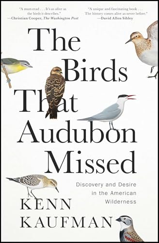 The Birds That Audubon Missed: Discovery and Desire in the American Wilderness von Avid Reader Press
