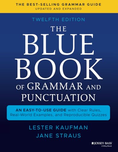 The Blue Book of Grammar and Punctuation: An Easy-to-Use Guide with Clear Rules, Real-World Examples, and Reproducible Quizzes von JOSSEY-BASS