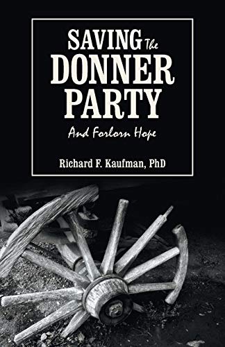 Saving the Donner Party: And Forlorn Hope