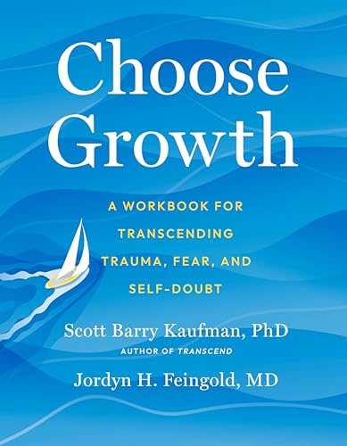Choose Growth: A Workbook for Transcending Trauma, Fear, and Self-Doubt von Penguin Publishing Group