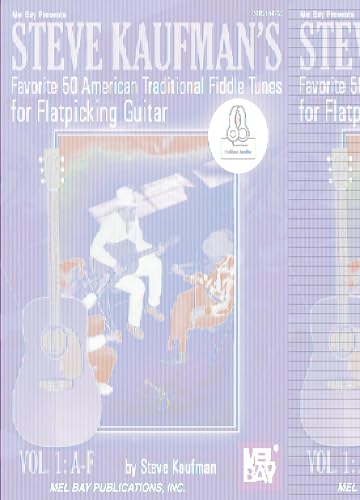 Steve Kaufman's Favorite 50 American Traditional Fiddle Tunes: For Flatpicking Guitar Vol. 1: A-F