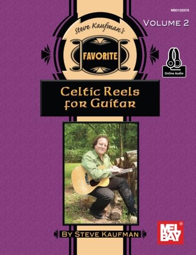 Steve Kaufman's Favorite Celtic Reels for Guitar, Volume 2: Volume 2 von Mel Bay Publications, Inc.