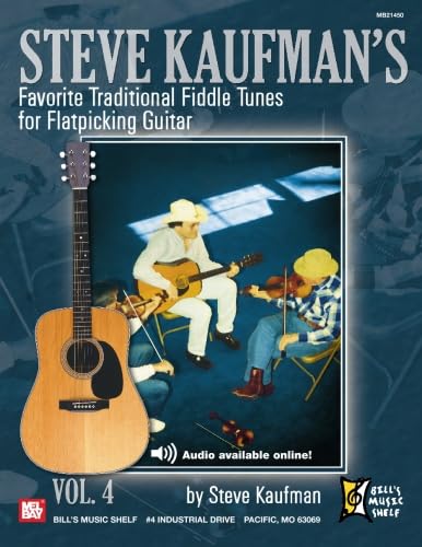 Steve Kaufman's Favorite Traditional Fiddle Tunes for Flatpicking Guitar, Volume 4: For Flatpicking Guitar Vol. 4 von Mel Bay