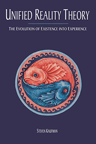 Unified Reality Theory: The Evolution of Existence into Experience von Balboa Press