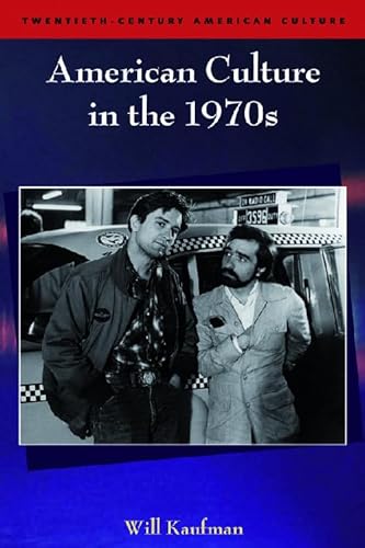 American Culture in the 1970s (Twentieth-century American Culture) von Edinburgh University Press