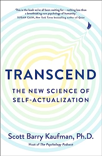 Transcend: The New Science of Self-Actualization and How It Can Transform Your Life