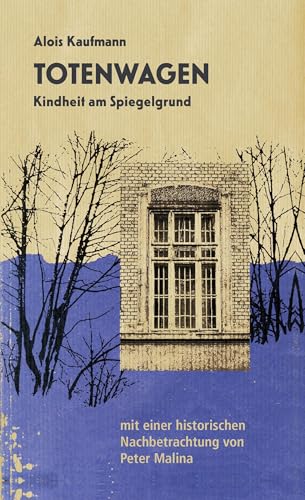 Totenwagen: Kindheit am Spiegelgrund - mit einer historischen Nachbetrachtung von Peter Malina von mandelbaum verlag eG