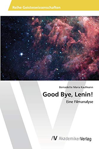 Good Bye, Lenin!: Eine Filmanalyse