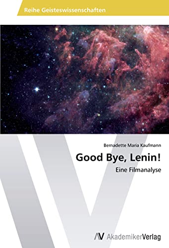 Good Bye, Lenin!: Eine Filmanalyse