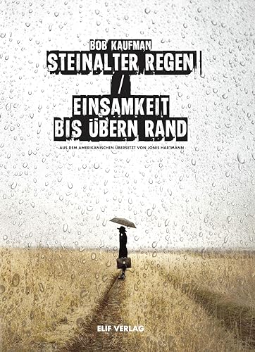 Steinalter Regen / Einsamkeit bis übern Rand: Gedichte