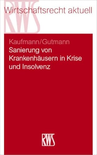 Sanierung von Krankenhäusern in Krise und Insolvenz (RWS-Skript)