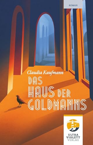 Das Haus der Goldmanns (Ultraviolett Roman) von Ultraviolett Verlag