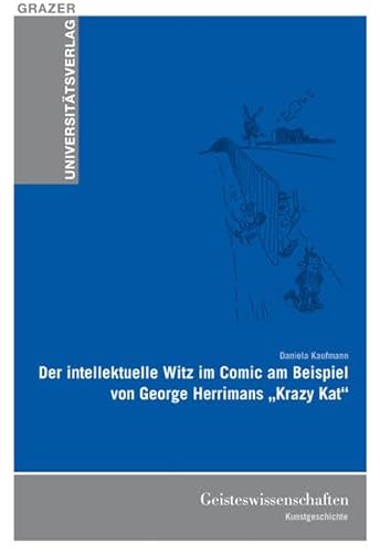 Der intellektuelle Witz im Comic am Beispiel von George Herrimans „Krazy Kat“ (Grazer Universitätsverlag)