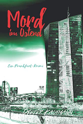 Mord im Ostend: Ein Frankfurt-Krimi (Yunus Abbas ermittelt in Frankfurt, Band 3)