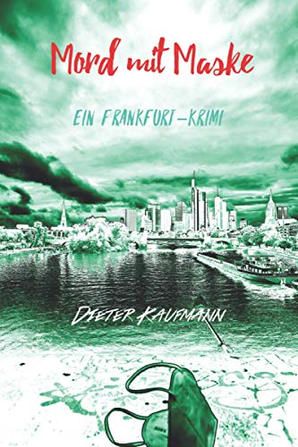 Mord mit Maske: Ein Frankfurt-Krimi (Yunus Abbas ermittelt in Frankfurt) von Independently published