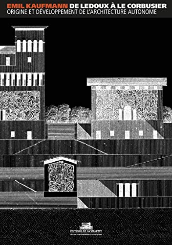 De Ledoux à le Corbusier, origine et développement de l'architecture autonome von VILLETTE