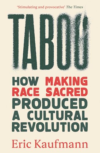 Taboo: How Making Race Sacred Produced a Cultural Revolution von Swift Press