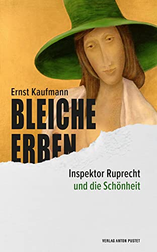 Bleiche Erben: Inspektor Ruprecht und die Schönheit – zweiter Teil der Salzburger Krimireihe (Inspektor Ruprecht: Salzburger Krimireihe) von Pustet Anton