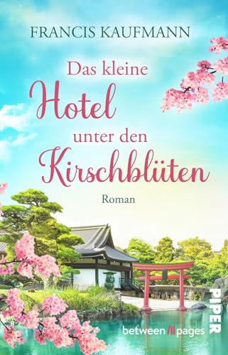 Das kleine Hotel unter den Kirschblüten: Roman | Alte Träume und ein Neuanfang an der japanischen Küste