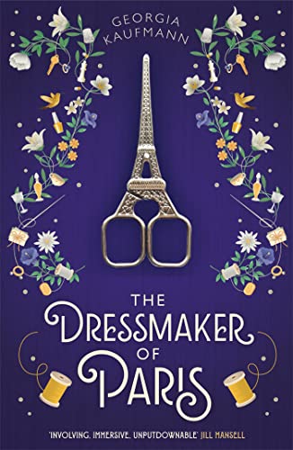 The Dressmaker of Paris: 'A story of loss and escape, redemption and forgiveness. Fans of Lucinda Riley will adore it' (Sunday Express)