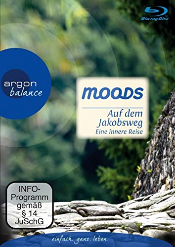 Auf dem Jakobsweg – Eine innere Reise: Argon Balance – einfach ganz leben