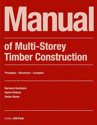 Manual of Multistorey Timber Construction: Principles – Constructions – Examples (DETAIL Construction Manuals)