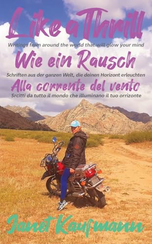 Like a Thrill / Wie ein Rausch / Alla corrente del vento: Writings from around the world that will glow your mind Like a Thrill / Wie ein Rausch / Alla corrente del vento: Writings from around the world that will glow your mind von Conscious Dreams Publishing