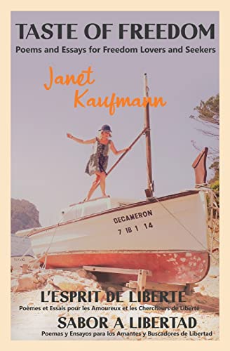 Taste of Freedom/ L'Esprit de Liberté / Sabor a Libertad: Poems and Essays for Freedom Lovers and Seekers Taste of Freedom/ L'Esprit de Liberté / Sabor a Libertad: Poems and Essays for Freedom Lovers and Seekers