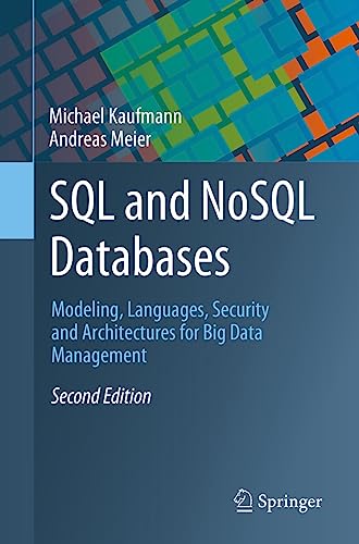 SQL and NoSQL Databases: Modeling, Languages, Security and Architectures for Big Data Management von Springer