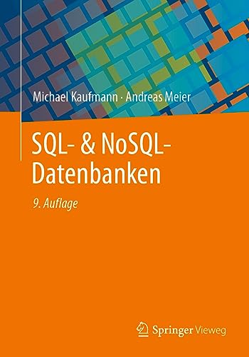 SQL- & NoSQL-Datenbanken: 9. erweiterte und aktualisierte Auflage von Springer Vieweg