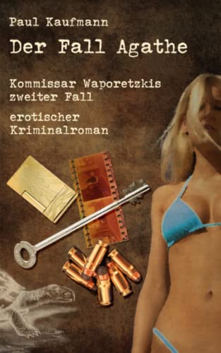 Der Fall Agathe: Kommissar Waporetzkis zweiter Fall von Independently published