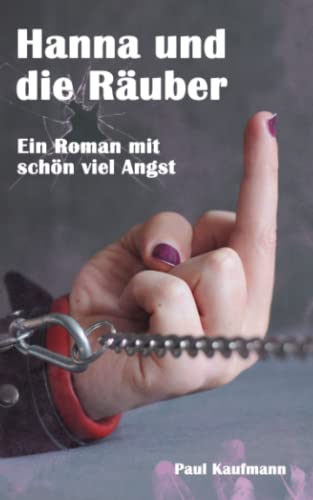 Hanna und die Räuber: Ein Roman mit schön viel Angst (Leben mit Azteken, Band 1)
