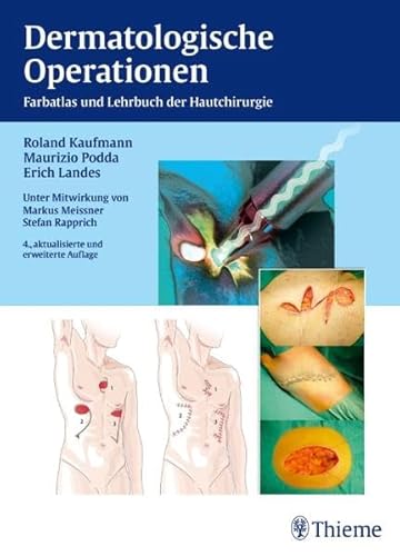 Dermatologische Operationen: Farbatlas und Lehrbuch der Hautchirurgie