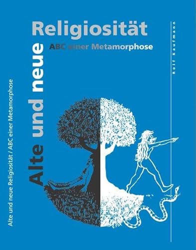 Alte und neue Religiosität: ABC einer Metamorphose