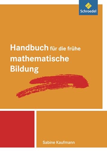 Handbücher Mathematik: Handbuch für die frühe mathematische Bildung (Handbuch für den Mathematikunterricht, Band 2): für den Mathematikunterricht an ... an Grundschulen - Ausgabe 2009 ff.)