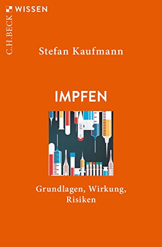 Impfen: Grundlagen, Wirkung, Risiken (Beck'sche Reihe)