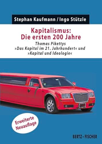 Kapitalismus: Die ersten 200 Jahre: Thomas Pikettys "Das Kapital im 21. Jahrhundert" und "Kapital und Ideologie" (Kapital & Krise)