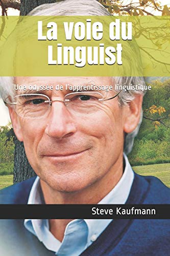 La voie du Linguist: Une odyssée de l’apprentissage linguistique von Independently Published