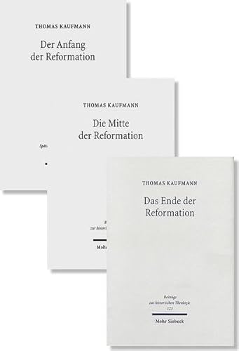 Anfang, Mitte und Ende der Reformation: -3 Bände als Paket-