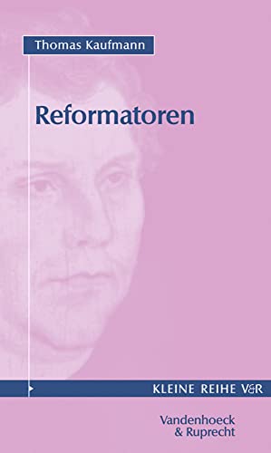 Reformatoren (Handbuch Zum Evang. Gesangbuch, Band 4004)