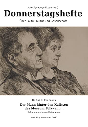 Der Mann hinter den Kulissen des Museum Folkwang ...: Salomon und Anna Heinemann (Donnerstagshefte über Politik, Kultur und Gesellschaft)