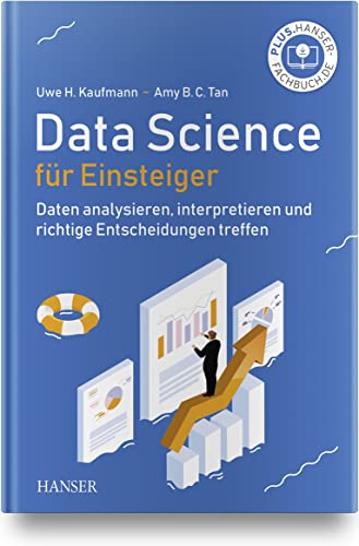 Data Science für Einsteiger: Daten analysieren, interpretieren und richtige Entscheidungen treffen