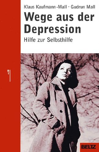 Wege aus der Depression: Hilfe zur Selbsthilfe (Beltz Taschenbuch / Ratgeber)