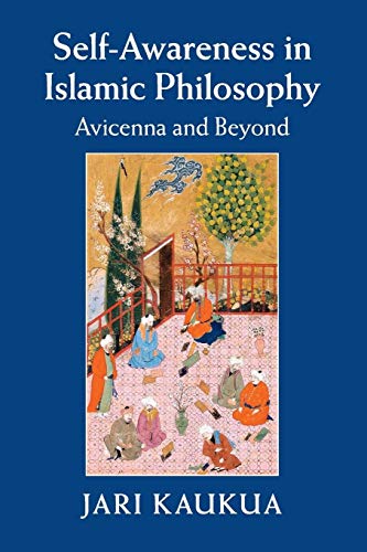 Self-Awareness in Islamic Philosophy: Avicenna and Beyond Self-Awareness in Islamic Philosophy: Avicenna and Beyond von Cambridge University Press
