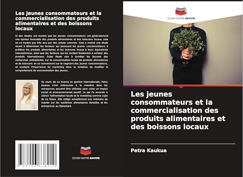 Les jeunes consommateurs et la commercialisation des produits alimentaires et des boissons locaux von Editions Notre Savoir