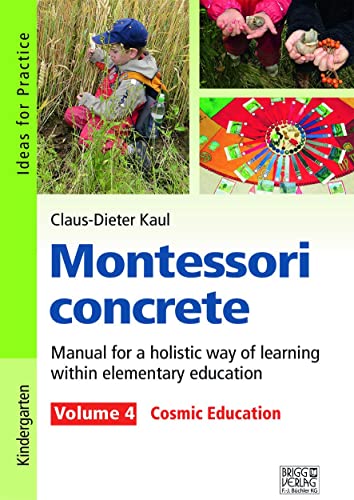 Montessori concrete – Volume 4: Volume 4: Cosmic Education von Brigg