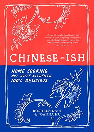 Chinese-ish: Home cooking, not quite authentic, 100% delicious von Murdoch Books