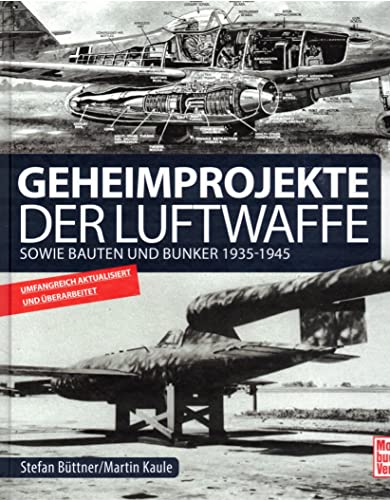 Geheimprojekte der Luftwaffe: 1939 - 1945 von Motorbuch Verlag