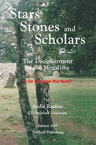 Stars, Stones and Scholars: The Decipherment of the Megaliths as an Ancient Survey of the Earth by Astronomy