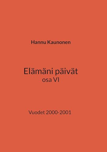 Elämäni päivät osa VI: Vuodet 2000-2001 von BoD – Books on Demand – Finnland